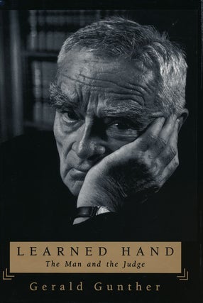 Item #56889] Learned Hand The Man and the Judge. Gerald Gunther