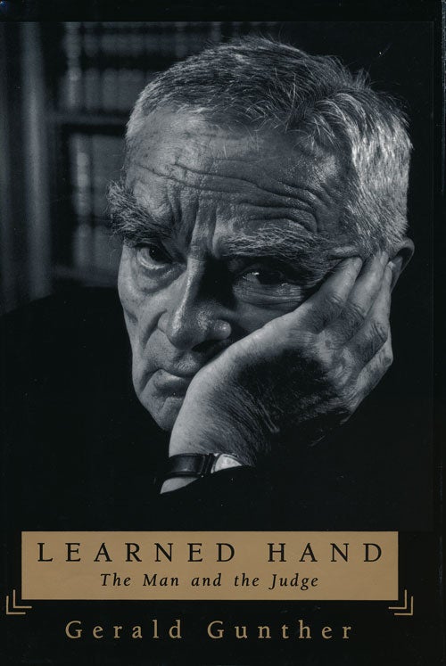 [Item #56889] Learned Hand The Man and the Judge. Gerald Gunther.
