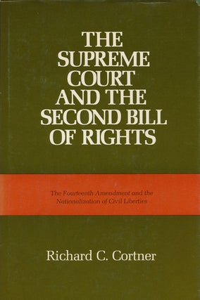 Item #57009] The Supreme Court and the Second Bill of Rights The Fourteenth Amendment and the...