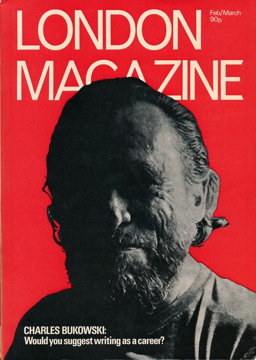 [Item #57428] Would You Suggest Writing As a Career? Appearing in London Magazine Vol 13 No 6 Feb/mar 1974. Charles Bukowski.
