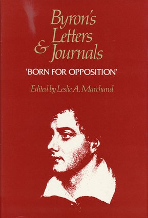 Item #57448] Byron's Letters and Journals, Volume VIII 1821 'Born for Opposition'. Lord George...