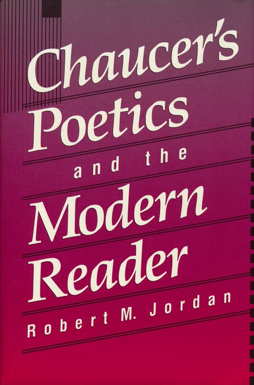 [Item #57467] Chaucer's Poetics and the Modern Reader. Robert M. Jordan.