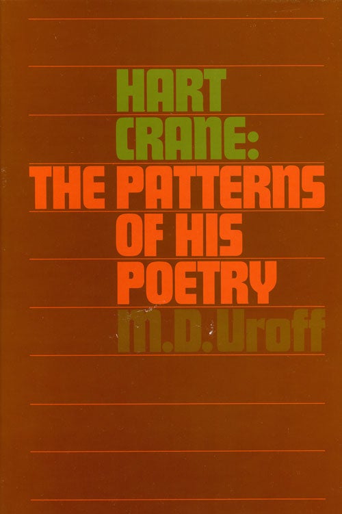[Item #57491] Hart Crane: the Patterns of His Poetry. M. D. Uroff.