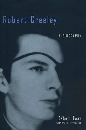 Item #57517] Robert Creeley A Biography. Ekbert Faas, Maria Trambaccobs21d