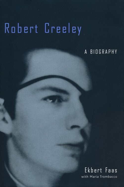 [Item #57517] Robert Creeley A Biography. Ekbert Faas, Maria Trambaccobs21d.