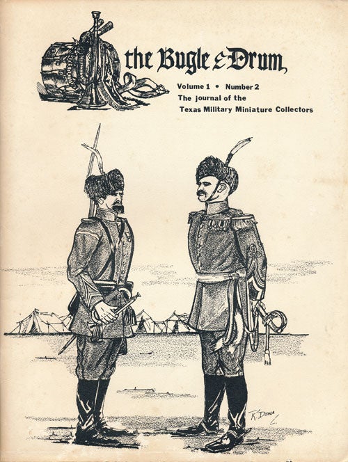 [Item #57527] The Bugle & Drum Volume 1 Number 2 The Journal of the Texas Military Miniature Collectors. Bob Levy.