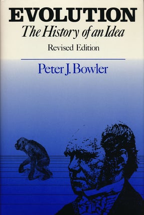 Item #57659] Evolution The History of an Idea. Peter J. Bowler