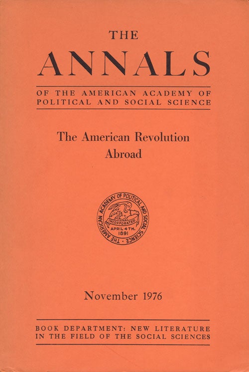 [Item #57786] The Annals of the American Academy of Political and Social Science The American Revolution Abroad, Volume 428, November 1976. Richard L. Park.