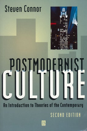 Item #57948] Postmodernist Culture An Introduction to Theories of the Contemporary. Steven Connor