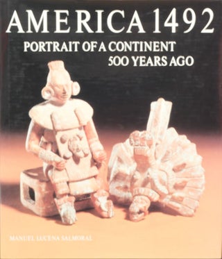 Item #57993] America 1492 Portrait of a Continent 500 Years Ago. Manuel Lucena Salmoral