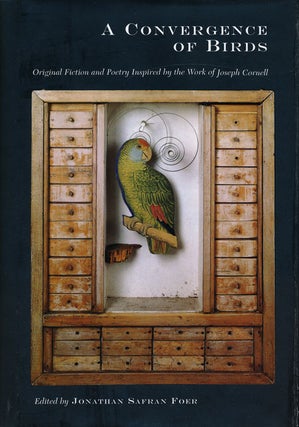 Item #58032] A Convergence of Birds Original Fiction and Poetry Inspired by the Work of Joseph...