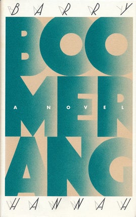 Item #58137] Boomerang A Novel. Barry Hannah