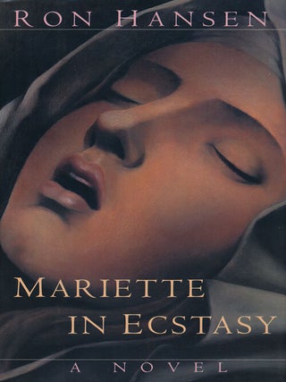 Item #58156] Mariette in Ecstasy A Novel. Ron Hansen