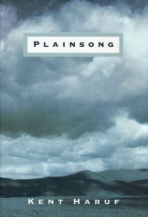Item #58506] Plainsong A Novel. Kent Haruf