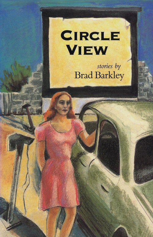[Item #58752] Circle View Stories. Brad Barkley.