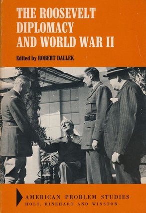 Item #58979] The Roosevelt Diplomacy and World War II. Robert Dallek