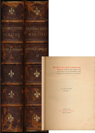 Item #59006] Memoirs of the Courts of Sweden and Denmark (2 Volume Set) During the Reigns of...