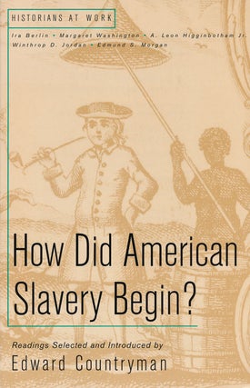 Item #59060] How Did American Slavery Begin? Edward Countryman