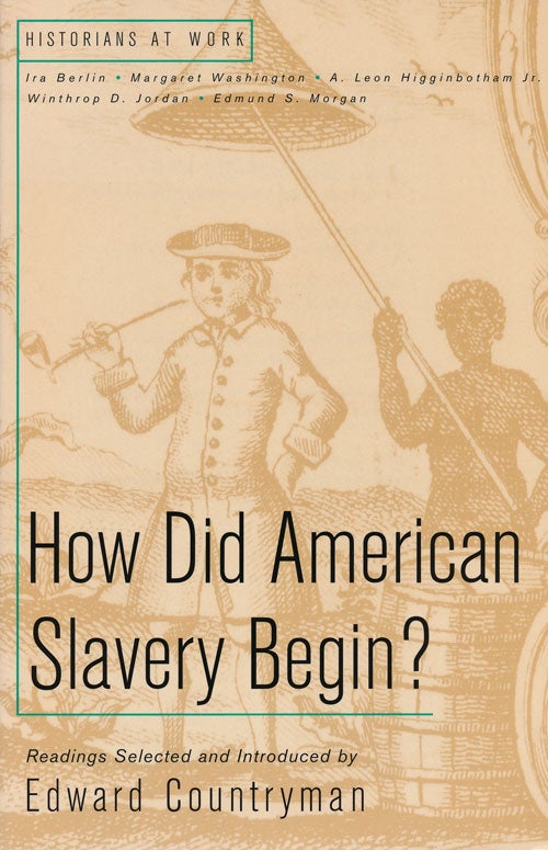 [Item #59060] How Did American Slavery Begin? Edward Countryman.