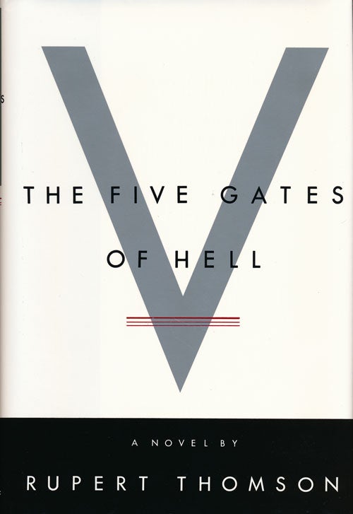 [Item #59214] The Five Gates of Hell A Novel. Rupert Thomson.