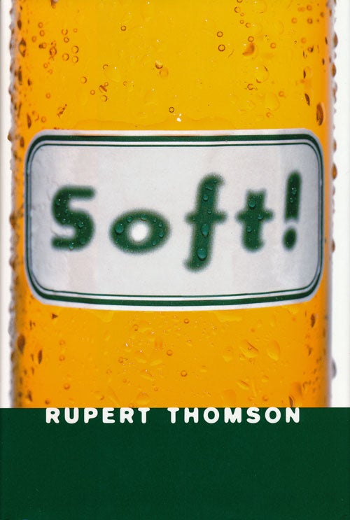 [Item #59293] Soft. Rupert Thomson.