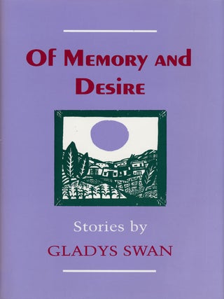 Item #59595] Of Memory and Desire Stories. Gladys Swan