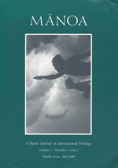 [Item #59715] Manoa: a Pacific Journal of International Writing Volume 1, Numbers 1 and 2, Fall 1989. Gladys Swan, Frederick Busch, Zhang Hong, Ron Carlson, Ann Beattie, Etc.
