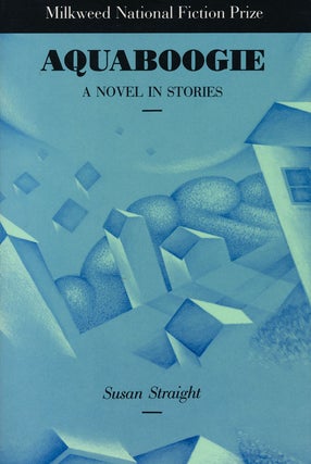 Item #59842] Aquaboogie A Novel in Stories. Susan Straight