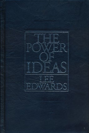 Item #59969] The Power of Ideas. Lee Edwards