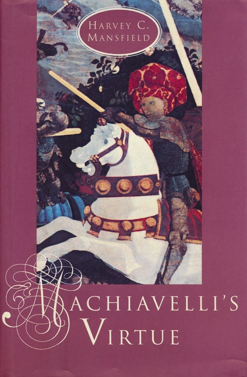 [Item #59984] Machiavelli's Virtue. Harvey C. Mansfield.
