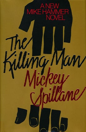 Item #60219] The Killing Man A New Mike Hammer Novel. Mickey Spillane
