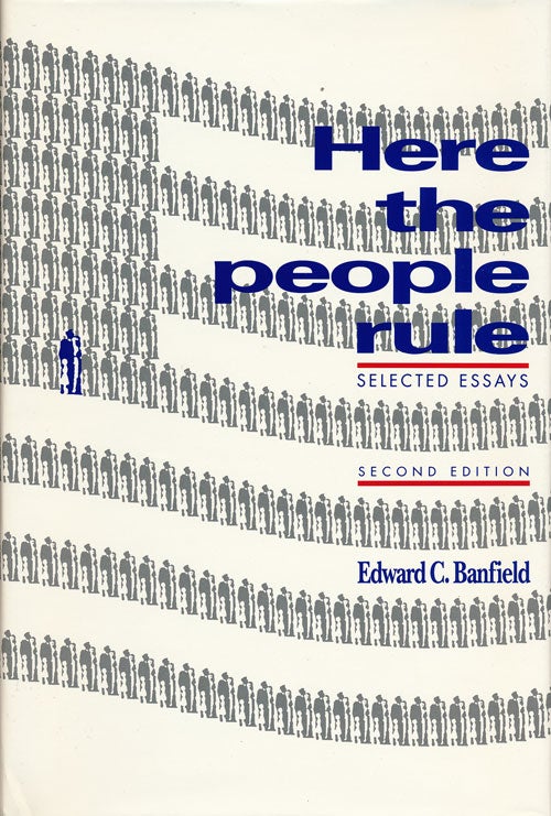 [Item #60284] Here the People Rule Selected Essays. Edward C. Banfield.