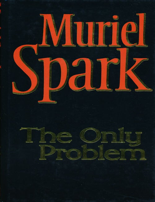 [Item #60352] The Only Problem A Novel. Muriel Spark.