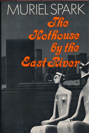 Item #60354] The Hothouse by the East River. Muriel Spark