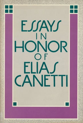 Item #60444] Essays in Honor of Elias Canetti. Susan Sontag, Salman Rushdie, Walter Allen, Jacob...