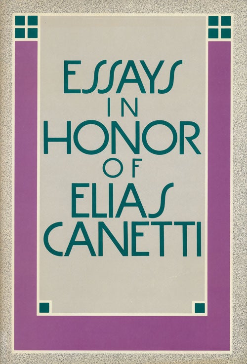 [Item #60444] Essays in Honor of Elias Canetti. Susan Sontag, Salman Rushdie, Walter Allen, Jacob Isaacs, Johannes Edfelt, Etc.