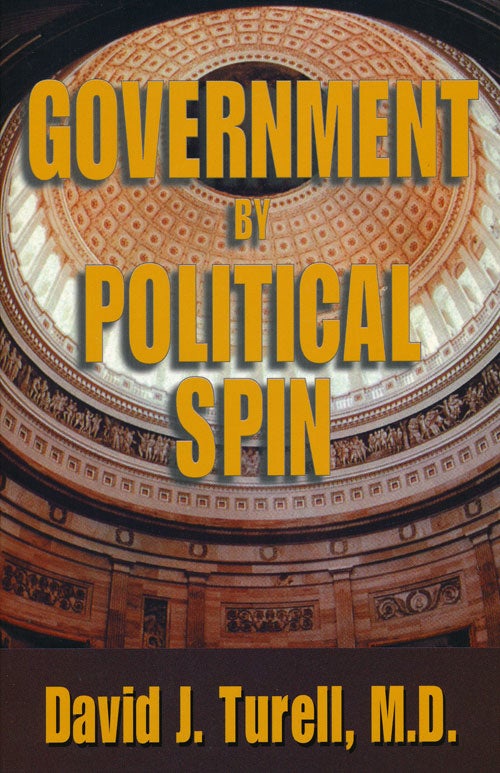 [Item #60464] Government By Political Spin. David Turell.