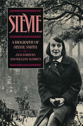 Item #60572] Stevie A Biography of Stevie Smith. Jack Barbara, William McBrien
