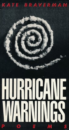 Item #60795] Hurrican Warnings Poems. Kate Braverman