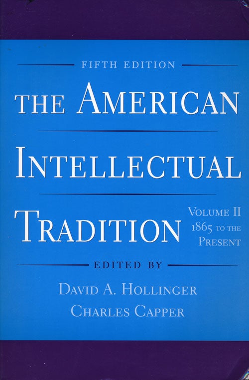 [Item #60871] The American Intellectual Tradition Volume II: 1865 to the Present. David A. Hollinger, Charles Capper.