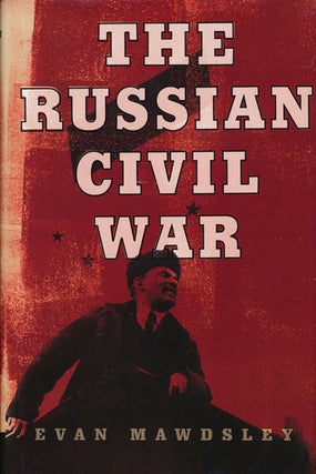 Item #60884] The Russian Civil War. Evan Mawdsley