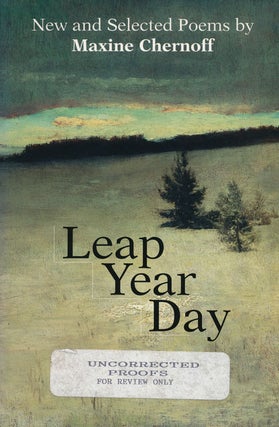 Item #60929] Leap Year Day New and Selected Poems. Maxine Chernoff