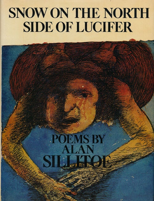 [Item #61003] Snow on the North Side of Lucifer. Alan Sillitoe.