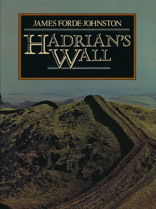 Item #61025] Hadrian's Wall. James Forde-Johnston