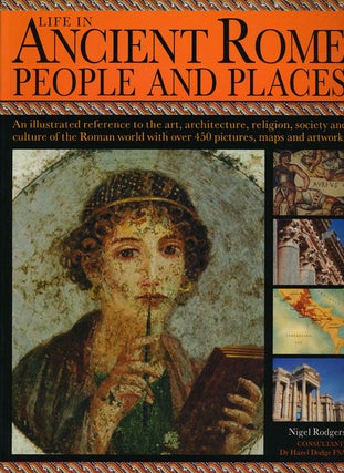 Item #61028] Life in Ancient Rome People and Places. Nigel Rodgers