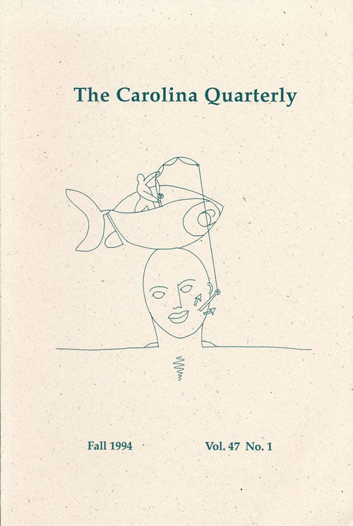 [Item #61149] The Carolina Quarterly Fall 1994, Volume 47, Number 1. Mark Doty, Peter Slater, Andrew Hoffmann, Denise Giardina, Etc.