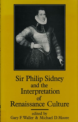 Item #61191] Sir Philip Sidney and the Interpretation of Renaissance Culture A Collection of...