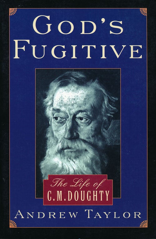[Item #61249] God's Fugitive The Life of C. M. Doughty. Andrew Taylor.