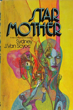 Item #61334] Star Mother. Sydney J. Van Scyoc
