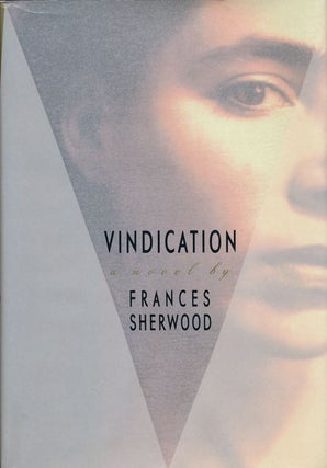Item #61342] Vindication A Novel. Frances Sherwood